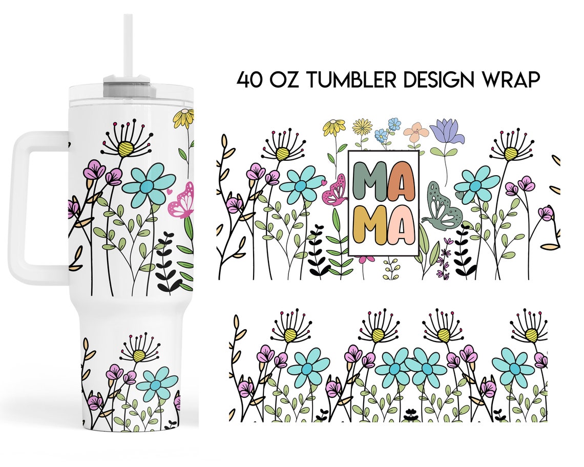 Mama Wildflower 30oz or 40oz Quencher Tumbler Gift For Her Him Birthday Gift LN Wildflower Tumbler For 40 Oz Gift For Mothers Day Tumbler s