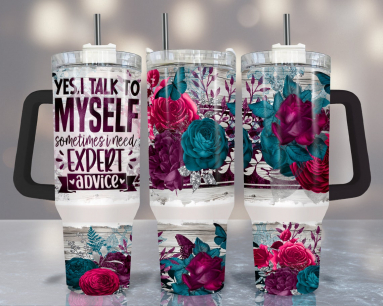 I Talk To Myself 30oz or 40oz Tumbler Quencher Tumbler Gift For Her Him Birthday Gift LN Floral Tumbler With Handle Flower Watercolor Quotes